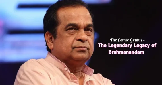 The Legendary Legacy of  Comic Genius Brahmanandam 2024
