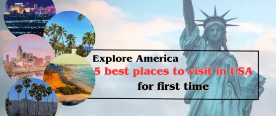 Best places to visit in USA for first time