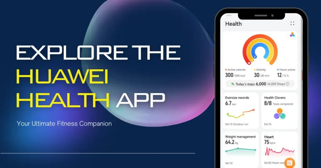 Explore the Huawei Health App: Your Ultimate Fitness Companion