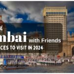 Exploring Mumbai with Friends: 5 Best Places to Visit in 2024