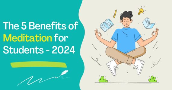 The 5 Benefits of Meditation for Students – 2024