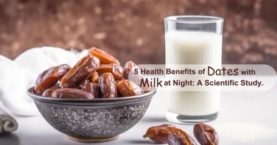 5 Best Useful Health Benefits of Dates with Milk at Night