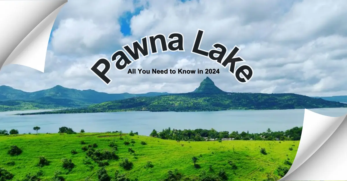 Pawna Lake – All You Need to Know in 2024