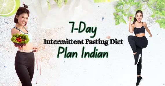 7-Day Intermittent Fasting Diet Plan India