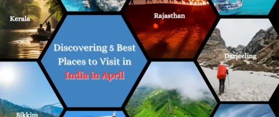 Best places to visit in India in April