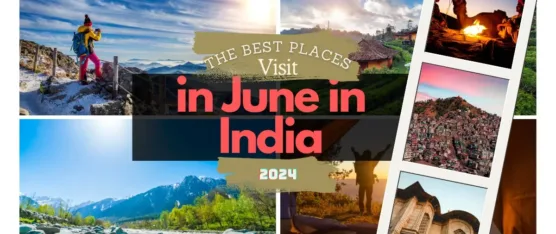 best places to visit in june in india