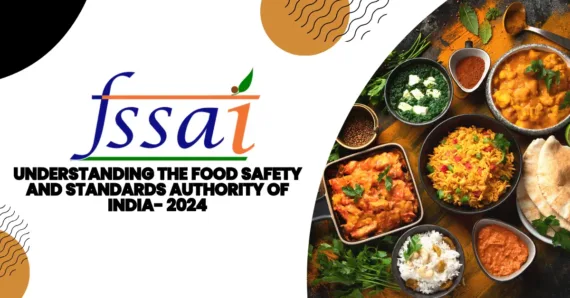 Understanding the Food Safety and Standards Authority of India- 2024