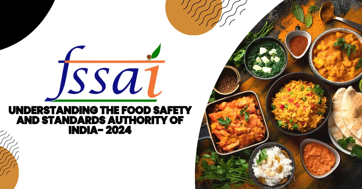  Understanding the Food Safety and Standards Authority of India- 2024