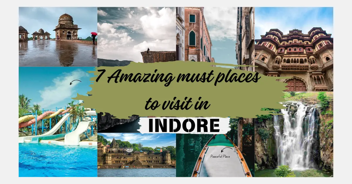  7 Amazing Must Places to Visit in Indore