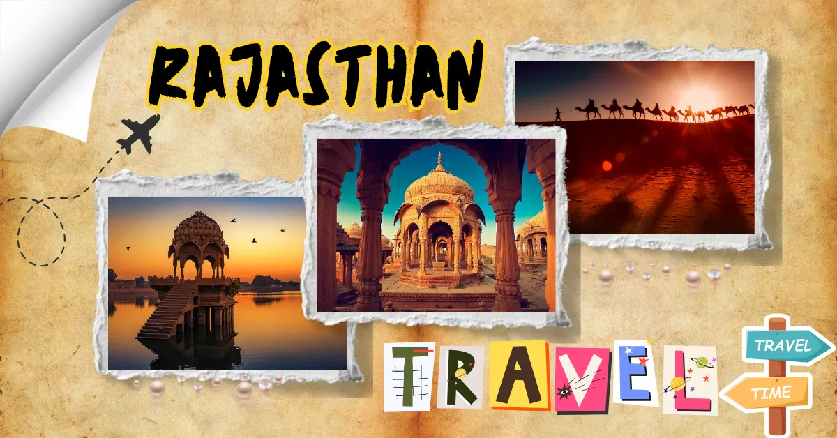  Top 7 Places to Visit in Rajasthan – The Real Gems