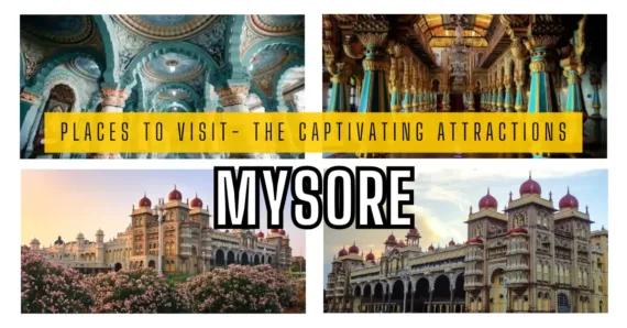 7 Mysore Places to Visit- The Captivating Attractions