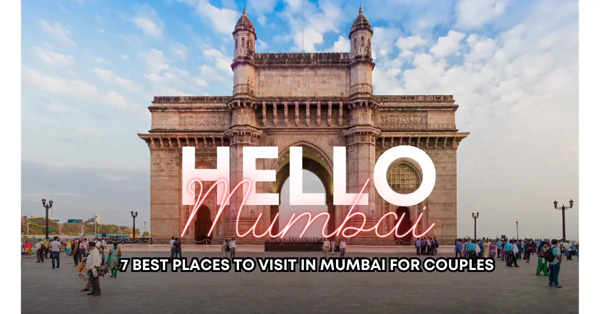  7 Best Places To Visit In Mumbai For Couples