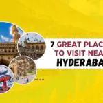 7 Great Places to Visit Near Hyderabad