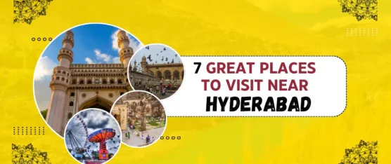 places to visit near hyderabad