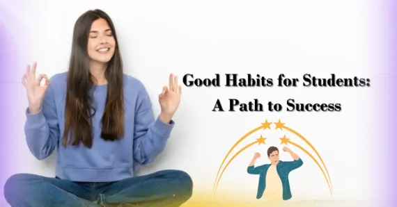 Good Habits for Students: A Path to Success