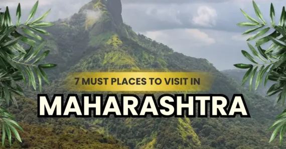 7 Must Places to Visit in Maharashtra