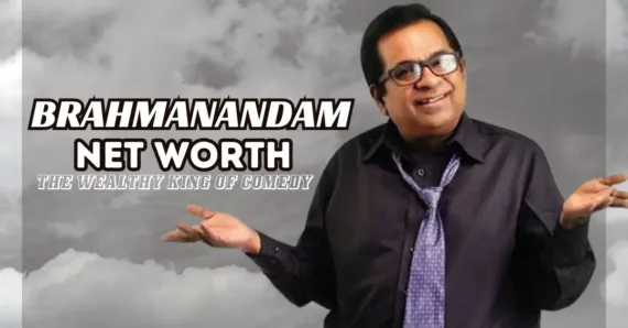 Brahmanandam Net Worth: The Wealthy King of Comedy