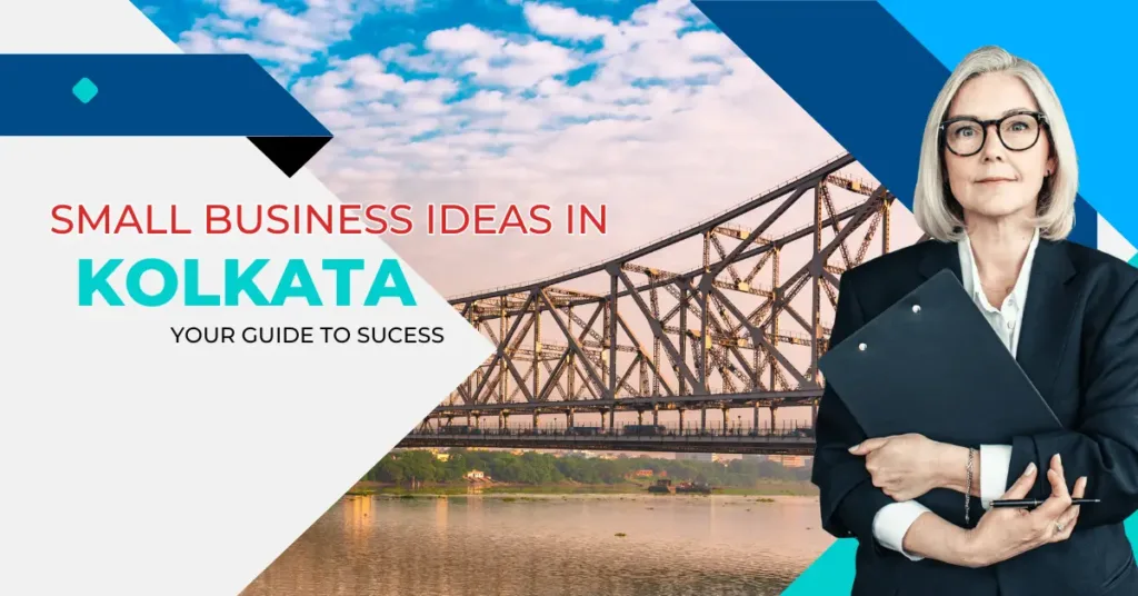 Small Business Ideas in Kolkata: Your Guide to Sucess