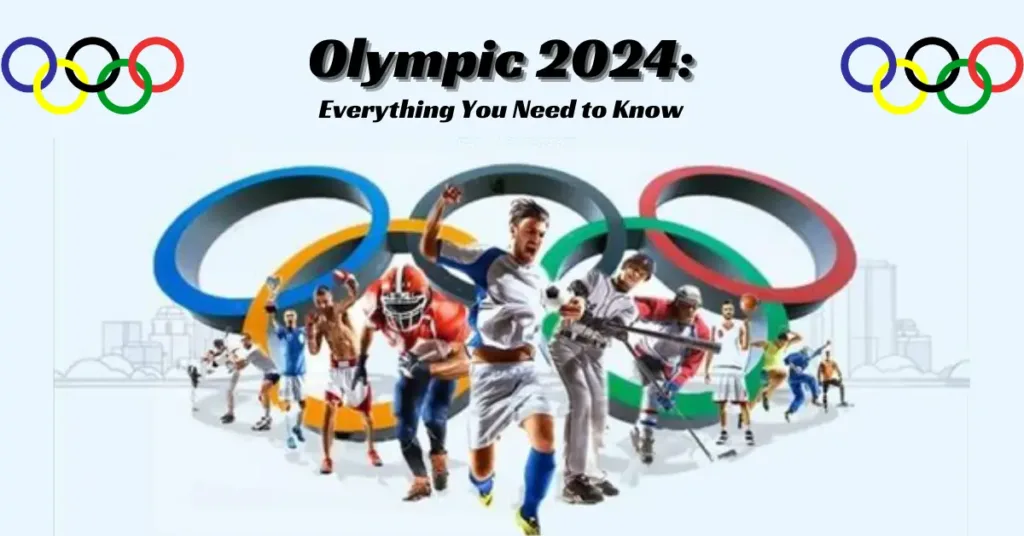 Olympic 2024: Everything You Need to Know