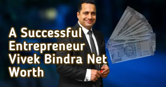 A Successful Entrepreneur Vivek Bindra Net Worth