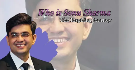 Who is Sonu Sharma – The Inspiring Journey