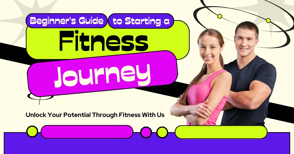  Beginner’s Guide to Starting a Fitness Journey