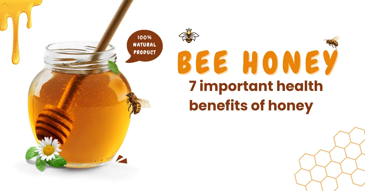  7 Health Benefits of Honey