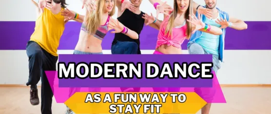 Modern Dance as a Fun Way to Stay Fit