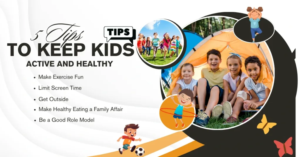 5 Tips to Keep Kids Active and Healthy