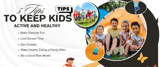 Tips to Keep Kids Active and Healthy