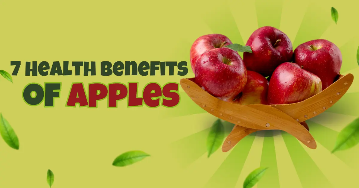  7 Health Benefits of Apples: a Must-Have for Your Diet