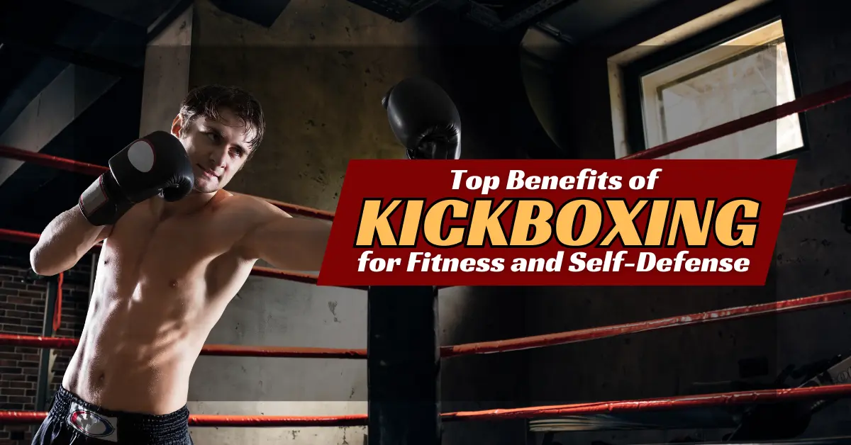  Top Benefits of Kickboxing for Fitness and Self-Defense