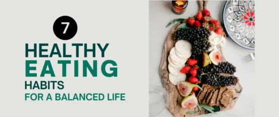 Healthy Eating Habits for a Balanced Life