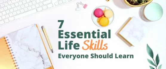 Essential Life Skills Everyone Should Learn