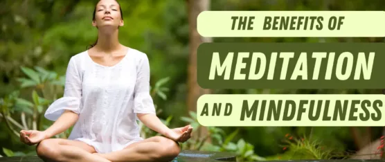 Benefits of Meditation and Mindfulness