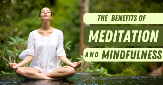 The Benefits of Meditation and Mindfulness