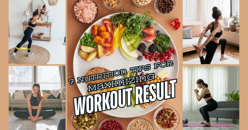 7 Nutrition Tips for Maximizing Workout Results