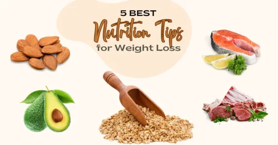 5 Best Nutrition Tips for Weight Loss