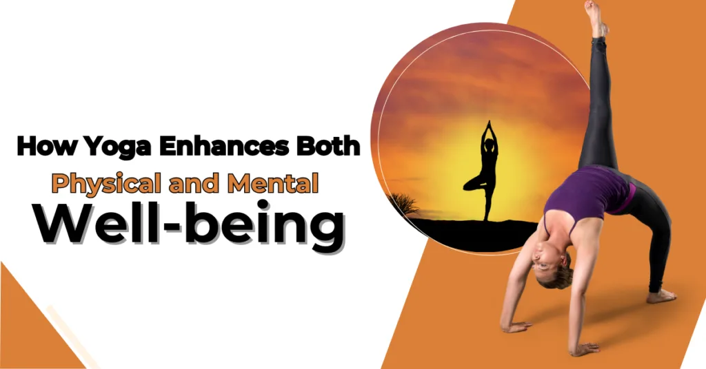 How Yoga Enhances Both Physical and Mental Well-being