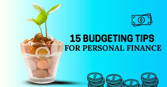 15 Budgeting Tips for Personal Finance