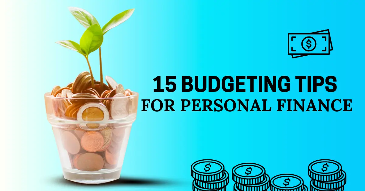  15 Budgeting Tips for Personal Finance