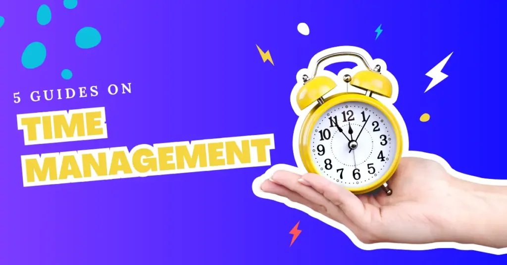 5 Guides on Time Management