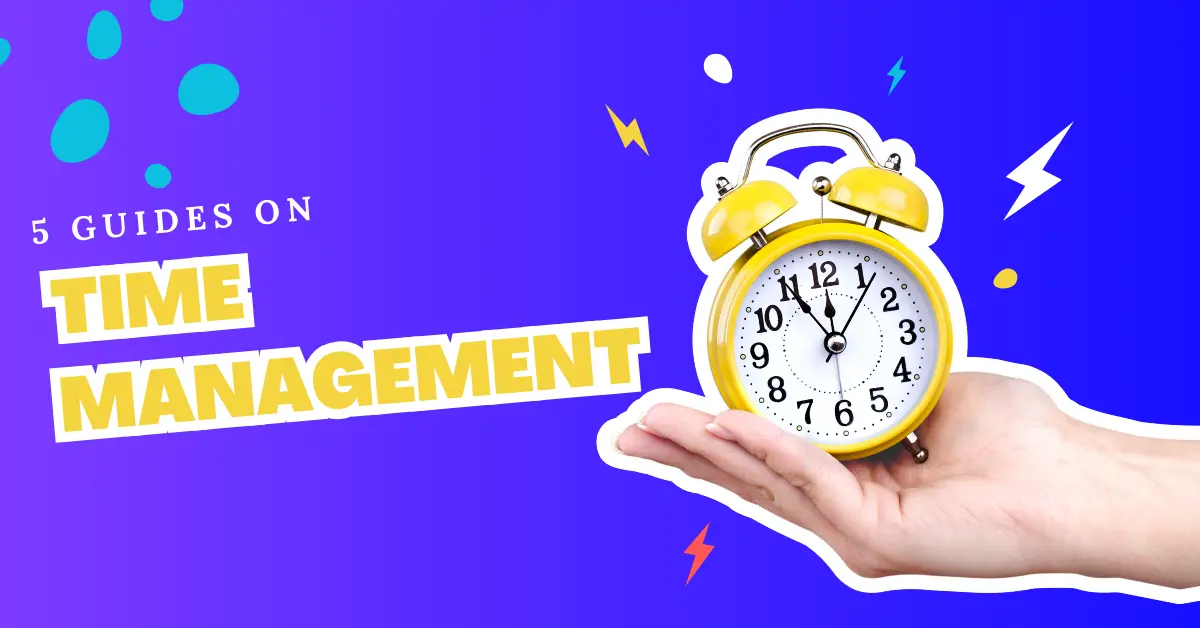  5 Guides on Time Management