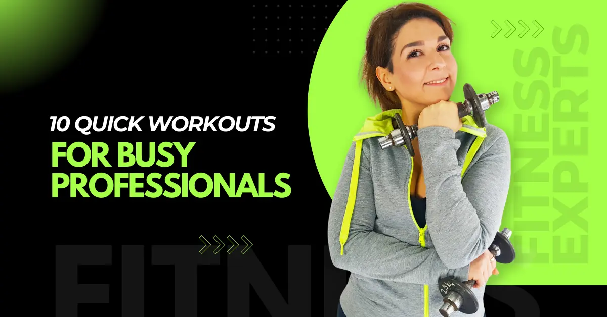  10 Quick Workouts for Busy Professionals