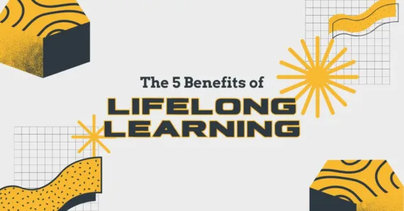 The 5 Benefits of Lifelong Learning