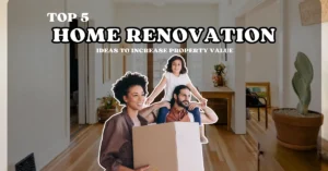 Top 5 Home Renovation Ideas to Increase Property Value