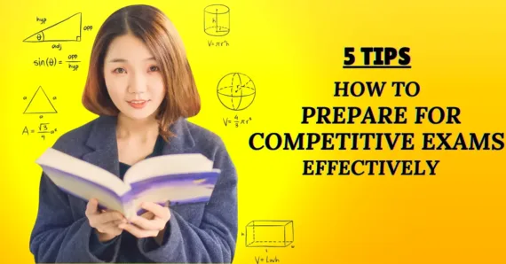 How to Prepare for Competitive Exams Effectively – 5 Tips