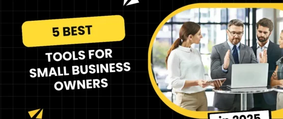 Best Tools for Small Business Owners