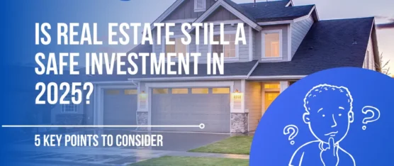 Real Estate Still a Safe Investment