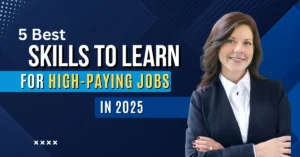 5 Best Skills to Learn for High-Paying Jobs in 2025